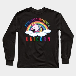 After Every Storm Comes A Unicorn Long Sleeve T-Shirt